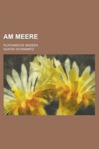 Cover of Am Meere; Platonische Skizzen