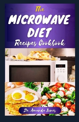 Book cover for The Microwave Diet Recipes Cookbook