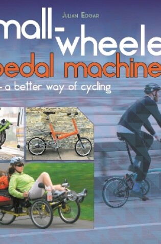 Cover of Small-wheeled pedal machines - a better way of cycling