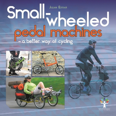 Book cover for Small-wheeled pedal machines - a better way of cycling