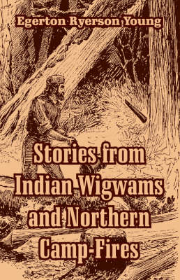 Book cover for Stories from Indian Wigwams and Northern Camp-Fires