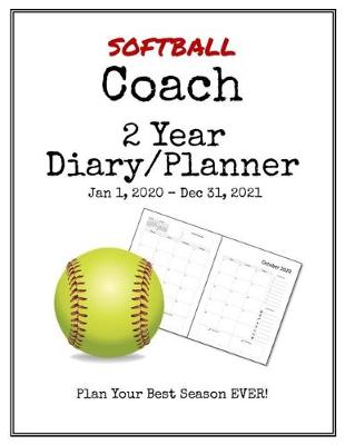 Book cover for Softball Coach 2020-2021 Diary Planner