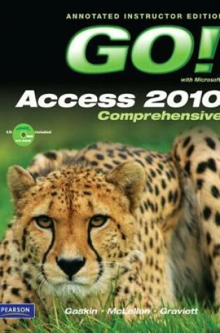 Cover of Annotated Instructor's Edition for GO! with Microsoft Access 2010, Comprehensive