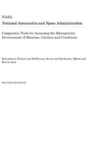 Cover of Comparison Tools for Assessing the Microgravity Environment of Missions, Carriers and Conditions