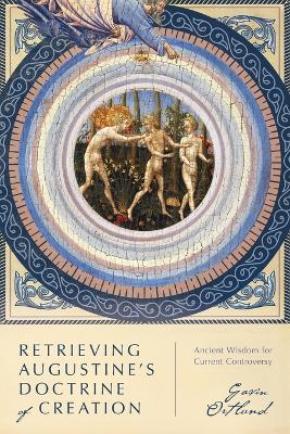 Book cover for Retrieving Augustine's Doctrine of Creation