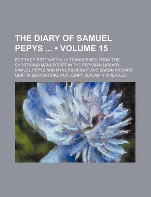 Book cover for The Diary of Samuel Pepys (Volume 15); For the First Time Fully Transcribed from the Shorthand Manuscript in the Pepysian Library
