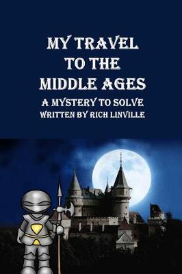 Cover of My Travel to the Middle Ages A Mystery to Solve