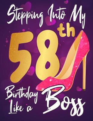 Book cover for Stepping Into My 58th Birthday Like a Boss
