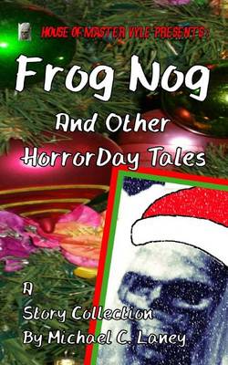 Book cover for Frog Nog And Other HorrorDay Tales