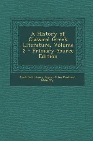 Cover of A History of Classical Greek Literature, Volume 2 - Primary Source Edition