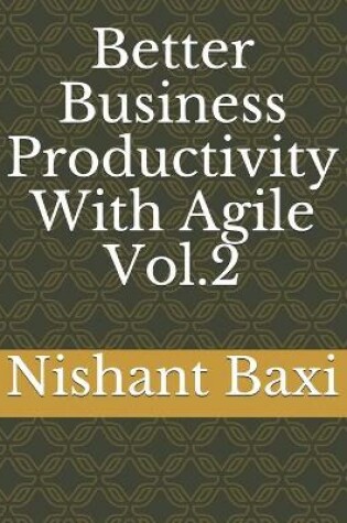 Cover of Better Business Productivity With Agile Vol.2