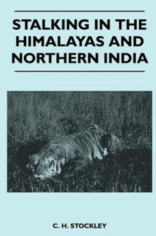 Cover of Stalking In The Himalayas And Northern India