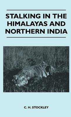 Book cover for Stalking In The Himalayas And Northern India