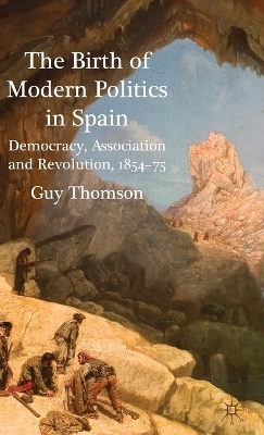 Book cover for The Birth of Modern Politics in Spain