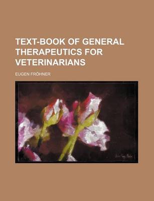 Book cover for Text-Book of General Therapeutics for Veterinarians