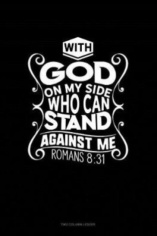 Cover of With God on My Side, Who Can Stand Against Me - Romans 8