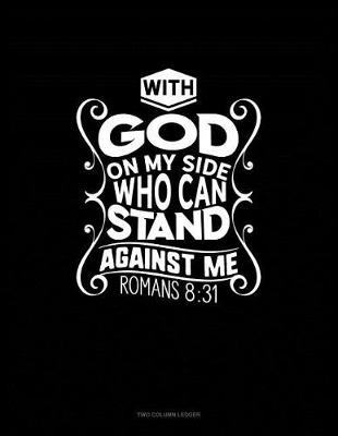 Cover of With God on My Side, Who Can Stand Against Me - Romans 8