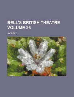 Book cover for Bell's British Theatre Volume 26