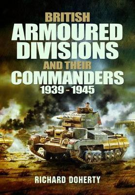 Book cover for British Armoured Divisions and their Commanders, 1939-1945