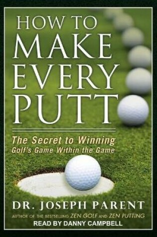 Cover of How to Make Every Putt