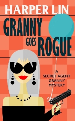 Book cover for Granny Goes Rogue