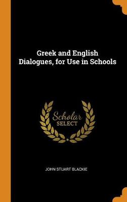 Book cover for Greek and English Dialogues, for Use in Schools