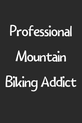 Book cover for Professional Mountain Biking Addict