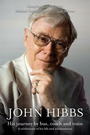 Cover of John Hibbs - His Journey by Bus, Coach, and Train