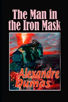 Book cover for The Man in the Iron Mask By Alexandre Dumas ( Historical & Romance Novel) "Annotated Volume"