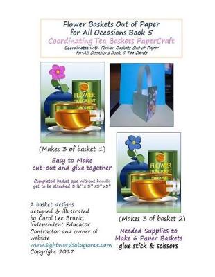 Cover of Flower Baskets Out of Paper for All Occasions Book 5 Coordinating Tea Baskets