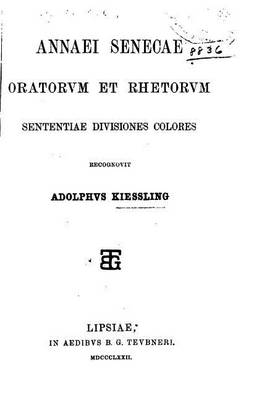 Book cover for Annaei Senecae Oratorvm Et Rhetorvm