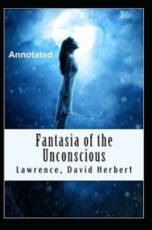 Cover of Fantasia of the unconscious Annotated