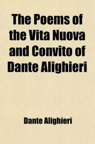 Cover of The Poems of the Vita Nuova and Convito of Dante Alighieri