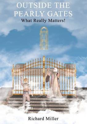 Book cover for Outside the Pearly Gates: What Really Matters!