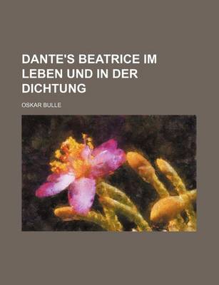 Book cover for Dante's Beatrice Im Leben Und in Der Dichtung