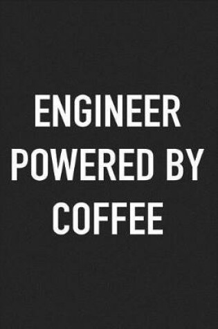 Cover of Engineer Powered by Coffee