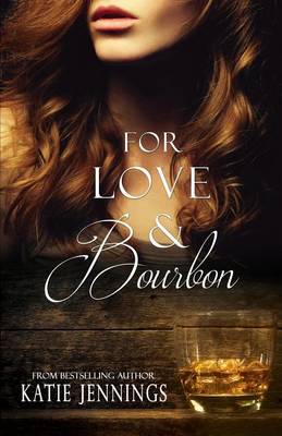 Book cover for For Love & Bourbon