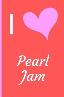 Cover of I love Pearl Jam