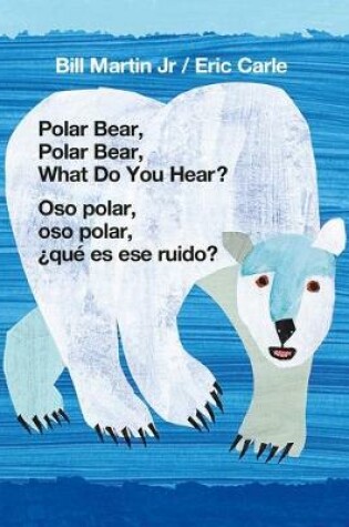 Cover of Polar Bear, Polar Bear, What Do You Hear? / Oso Polar, Oso Polar, �Qu� Es Ese Ruido? (Bilingual Board Book - English / Spanish)