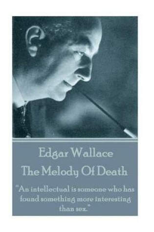 Cover of Edgar Wallace - The Melody Of Death