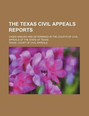 Book cover for The Texas Civil Appeals Reports (Volume 58); Cases Argued and Determined in the Courts of Civil Appeals of the State of Texas