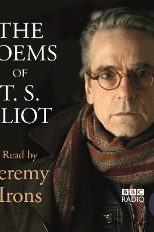 Cover of The Poems of T.S. Eliot Read by Jeremy Irons