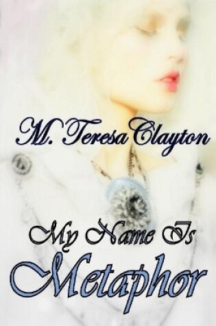 Cover of My Name Is Metaphor