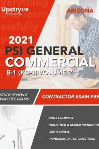 Cover of 2021 Arizona PSI General Commercial B-1 (KB-1) Contractor Exam Prep - Volume 2