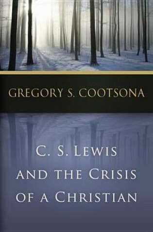 Cover of C. S. Lewis and the Crisis of a Christian