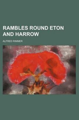 Cover of Rambles Round Eton and Harrow