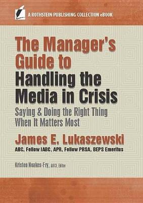 Book cover for The Manager's Guide to Handling the Media in Crisis