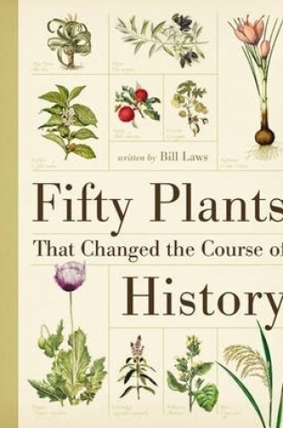 Cover of Fifty Plants That Changed the Course of History