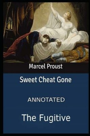 Cover of The Sweet Cheat Gone (The Fugitive) ANNOTATED
