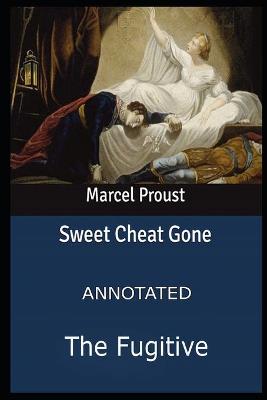 Book cover for The Sweet Cheat Gone (The Fugitive) ANNOTATED